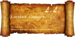 Larnhof Lambert névjegykártya